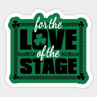 For the Love of the Stage Sticker